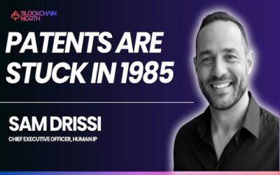 “Buying a Patent Should Be Like Buying a Stock” | Sam Drissi, CEO of Human IP